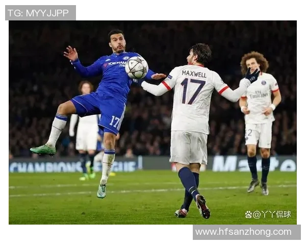 巴黎圣日耳曼绝杀切尔西全场沸腾精彩瞬间回顾与战术分析